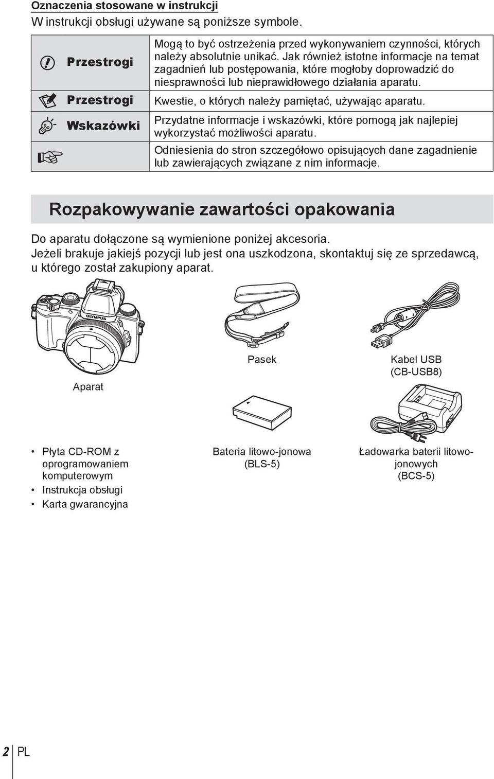 $ Przestrogi Kwestie, o których należy pamiętać, używając aparatu. % Wskazówki g Przydatne informacje i wskazówki, które pomogą jak najlepiej wykorzystać możliwości aparatu.