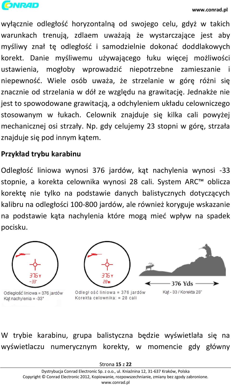 Wiele osób uważa, że strzelanie w górę różni się znacznie od strzelania w dół ze względu na grawitację.