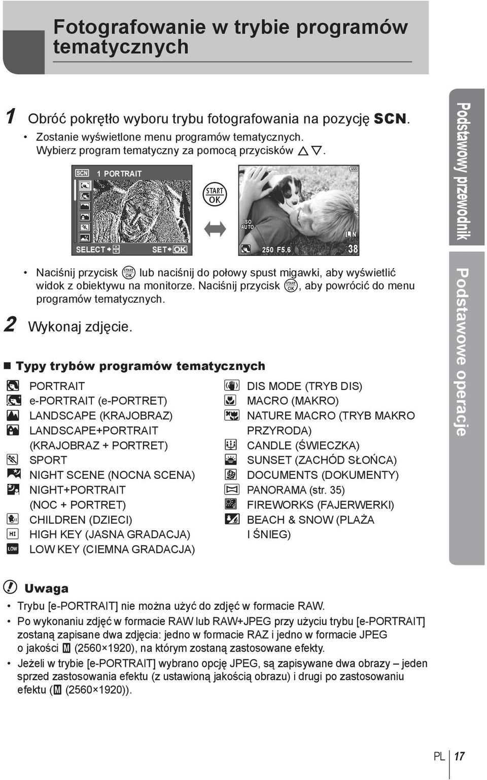 6 Naciśnij przycisk i lub naciśnij do połowy spust migawki, aby wyświetlić widok z obiektywu na monitorze. Naciśnij przycisk i, aby powrócić do menu programów tematycznych. 2 Wykonaj zdjęcie.