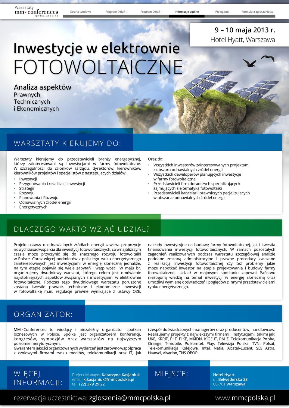 Planowania i Rozwoju Odnawialnych źródeł energii Energetycznych Oraz do: Wszystkich inwestorów zainteresowanych projektami z obszaru odnawialnych źródeł energii Wszystkich deweloperów planujących