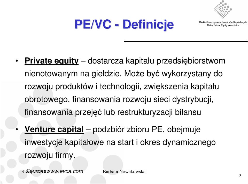 rozwoju sieci dystrybucji, finansowania przejęć lub restrukturyzacji bilansu Venture capital podzbiór zbioru