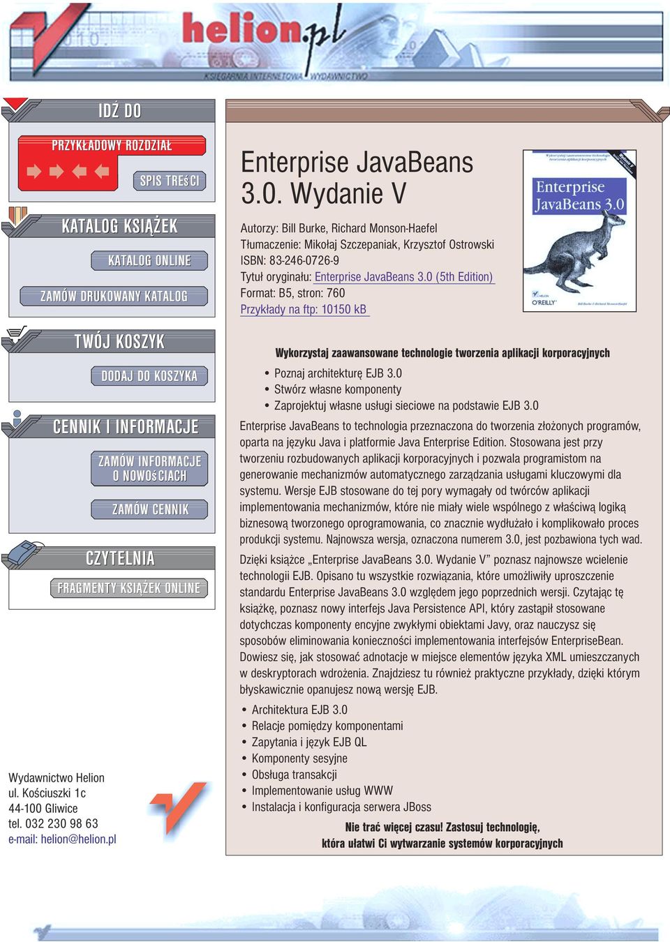 Wydanie V Autorzy: Bill Burke, Richard Monson-Haefel T³umaczenie: Miko³aj Szczepaniak, Krzysztof Ostrowski ISBN: 83-246-0726-9 Tytu³ orygina³u: Enterprise JavaBeans 3.