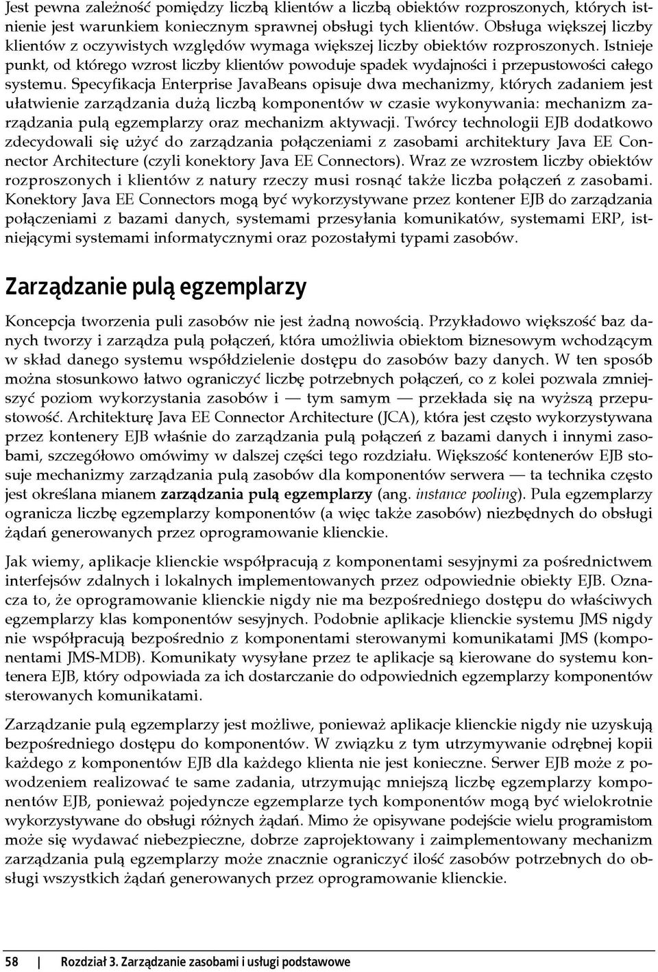 Istnieje punkt, od którego wzrost liczby klientów powoduje spadek wydajności i przepustowości całego systemu.