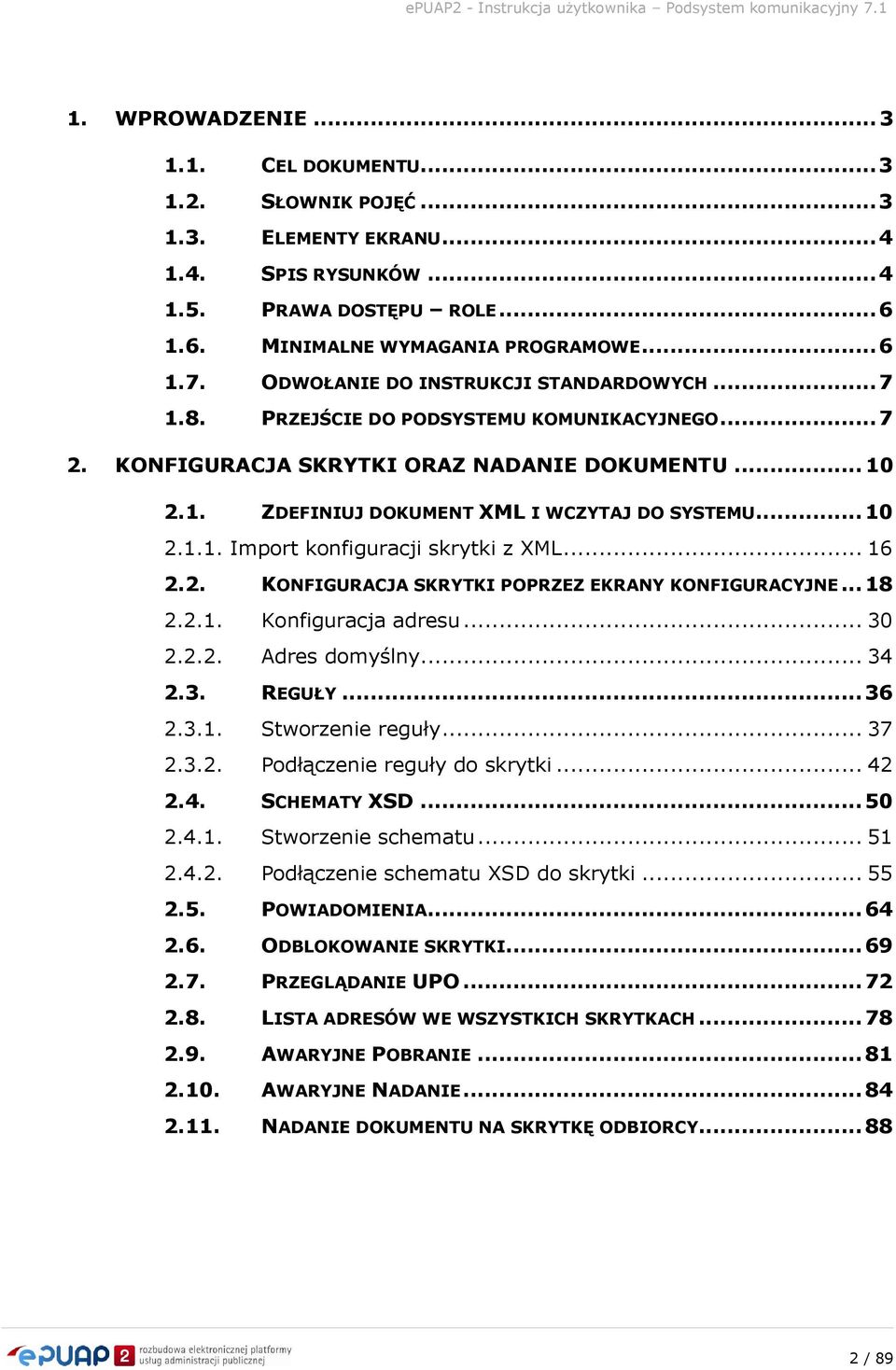 .. 10 2.1.1. Import konfiguracji skrytki z XML... 16 2.2. KONFIGURACJA SKRYTKI POPRZEZ EKRANY KONFIGURACYJNE... 18 2.2.1. Konfiguracja adresu... 30 2.2.2. Adres domyślny... 34 2.3. REGUŁY... 36 2.3.1. Stworzenie reguły.