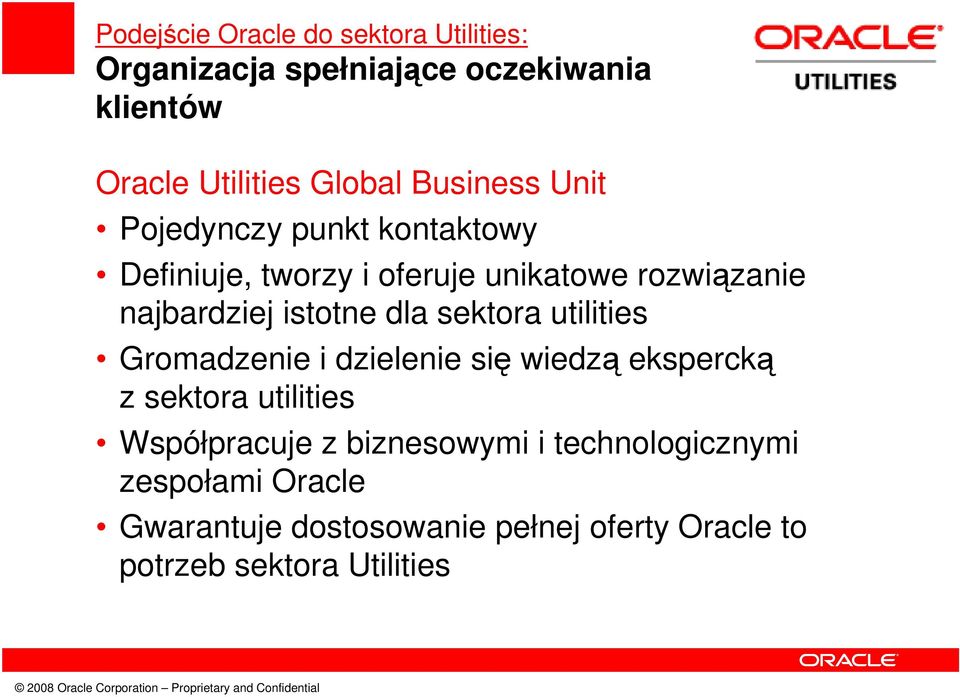 istotne dla sektora utilities Gromadzenie i dzielenie się wiedzą ekspercką z sektora utilities Współpracuje z