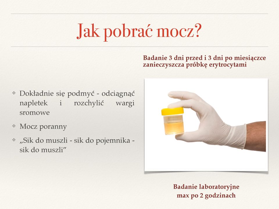 erytrocytami Dokładnie się podmyć - odciągnąć napletek i