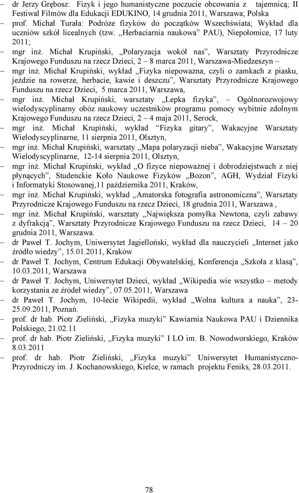 Michał Krupiński, Polaryzacja wokół nas, Warsztaty Przyrodnicze Krajowego Funduszu na rzecz Dzieci, 2 8 marca 2011, Warszawa-Miedzeszyn mgr inż.