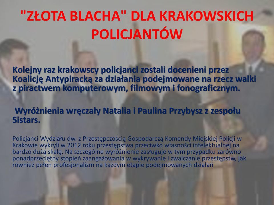 z Przestępczością Gospodarczą Komendy Miejskiej Policji w Krakowie wykryli w 2012 roku przestępstwa przeciwko własności intelektualnej na bardzo dużą skalę.