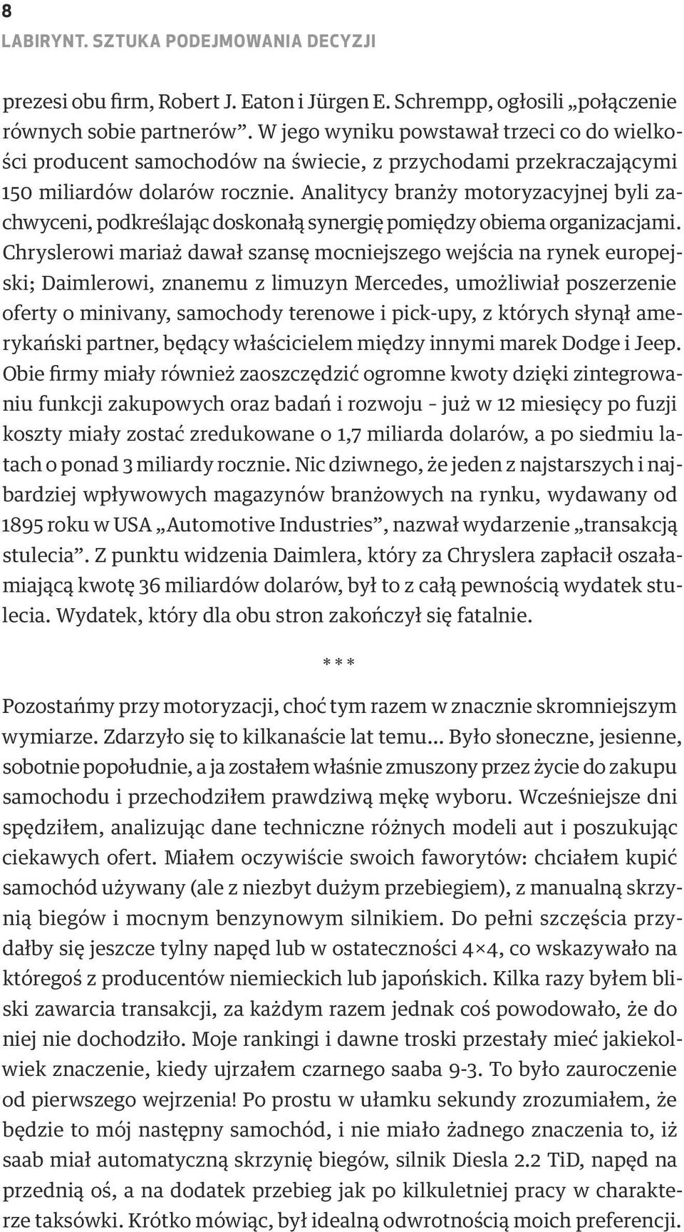 Analitycy branży motoryzacyjnej byli zachwyceni, podkreślając doskonałą synergię pomiędzy obiema organizacjami.