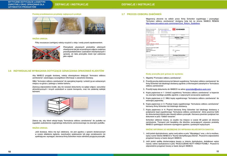 com/reman/core_return_guidelines. Filtry osuszacza (cartriges) należy oczyścić z oleju i wody przed zapakowaniem.