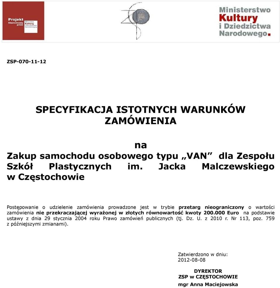 zamówienia nie przekraczającej wyrażonej w złotych równowartość kwoty 200.