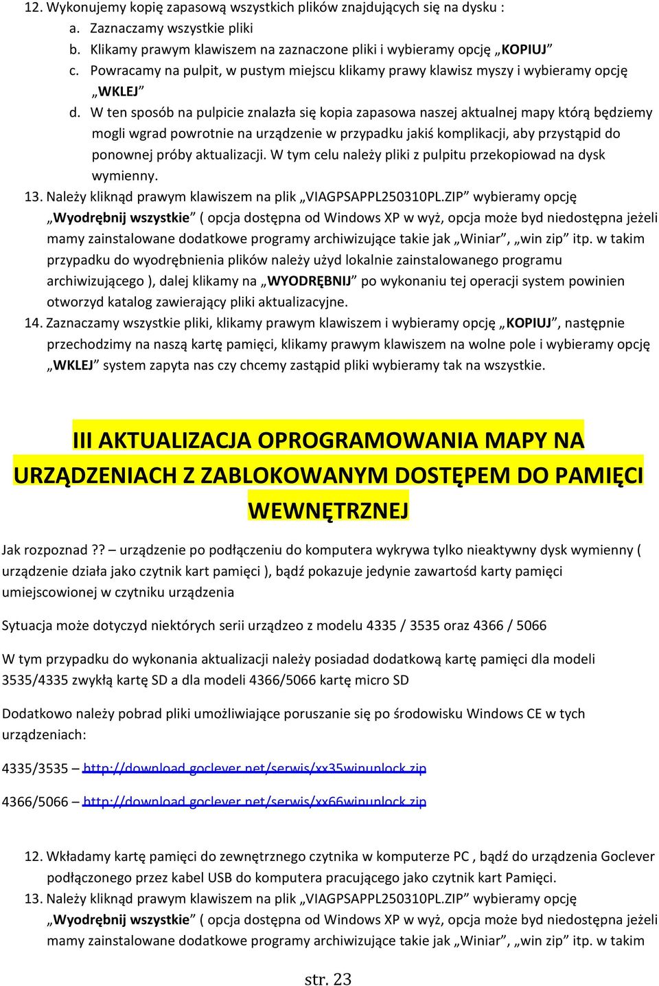 W ten sposób na pulpicie znalazła się kopia zapasowa naszej aktualnej mapy którą będziemy mogli wgrad powrotnie na urządzenie w przypadku jakiś komplikacji, aby przystąpid do ponownej próby