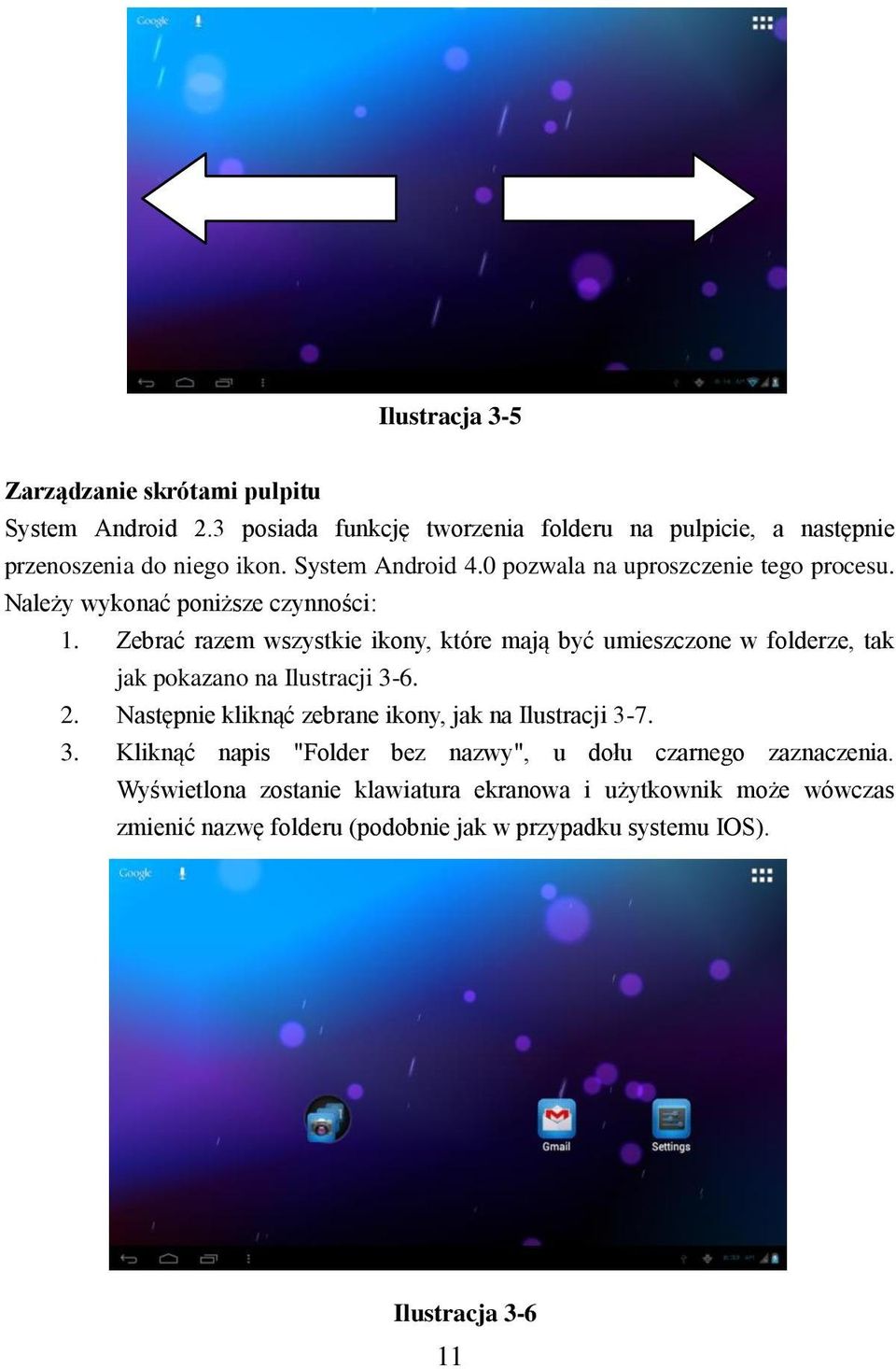 Zebrać razem wszystkie ikony, które mają być umieszczone w folderze, tak jak pokazano na Ilustracji 3-6. 2.