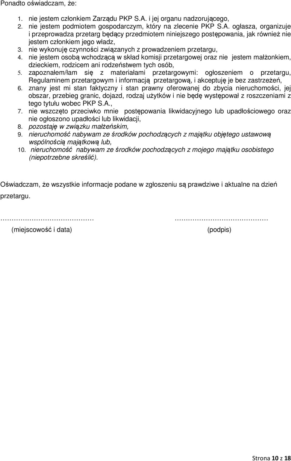 ogłasza, organizuje i przeprowadza przetarg będący przedmiotem niniejszego postępowania, jak również nie jestem członkiem jego władz, 3. nie wykonuję czynności związanych z prowadzeniem przetargu, 4.