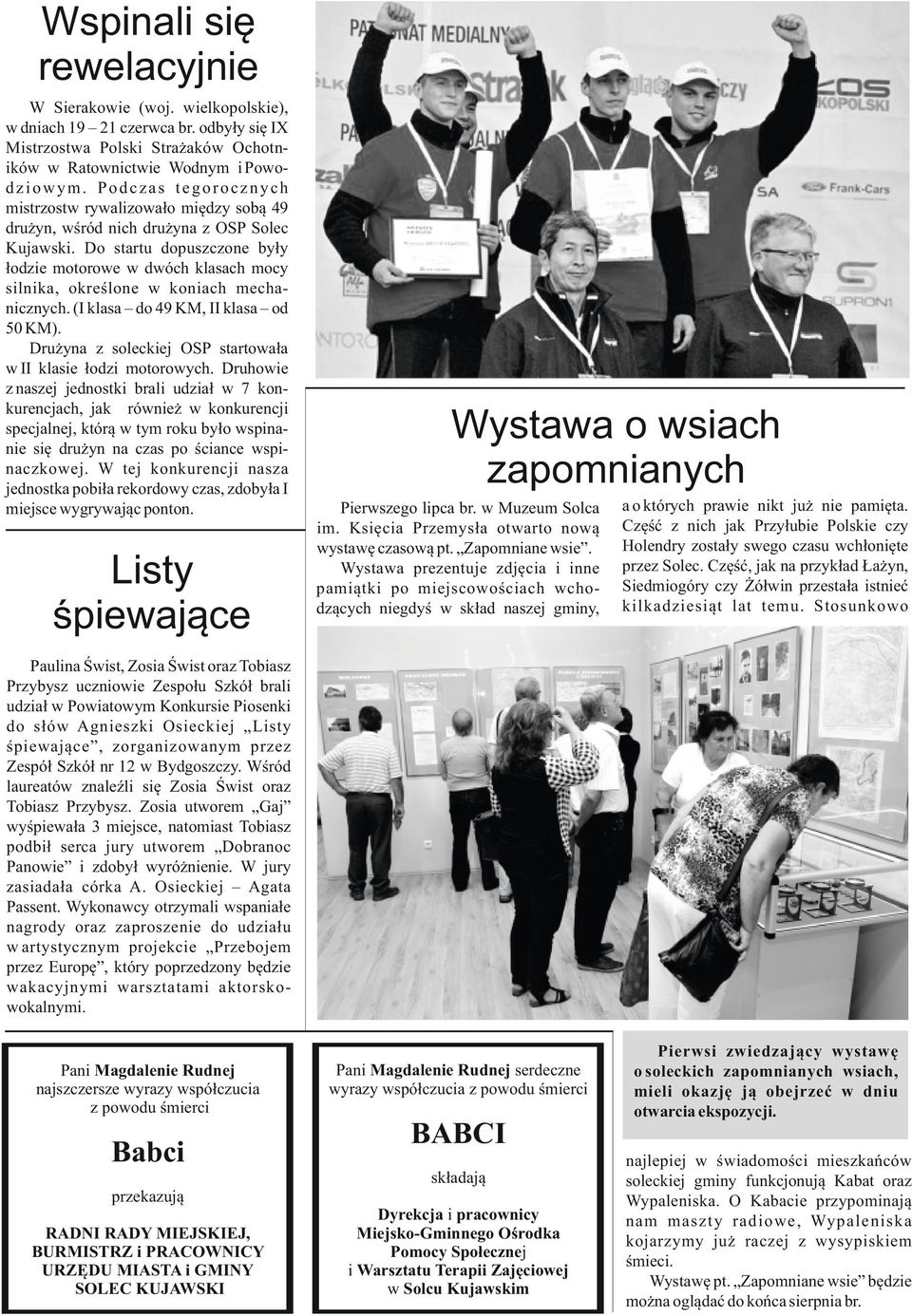 Do startu dopuszczone były łodzie motorowe w dwóch klasach mocy silnika, określone w koniach mechanicznych. (I klasa do 49 KM, II klasa od 50 KM).