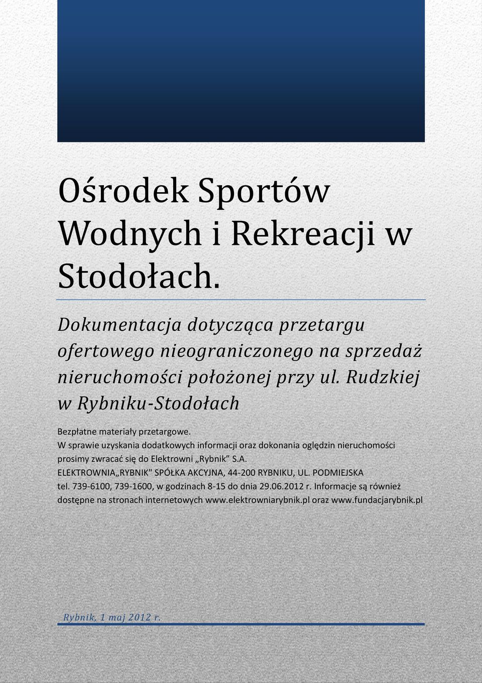 Rudzkiej w Rybniku-Stodołach Bezpłatne materiały przetargowe.