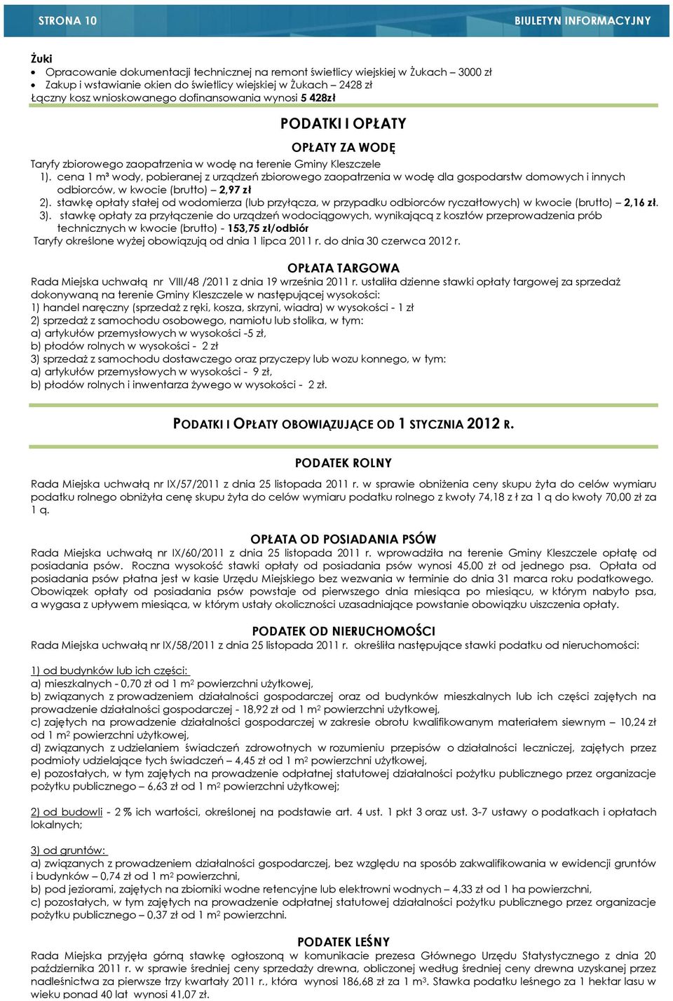 cena 1 m³ wody, pobieranej z urządzeń zbiorowego zaopatrzenia w wodę dla gospodarstw domowych i innych odbiorców, w kwocie (brutto) 2,97 zł 2).