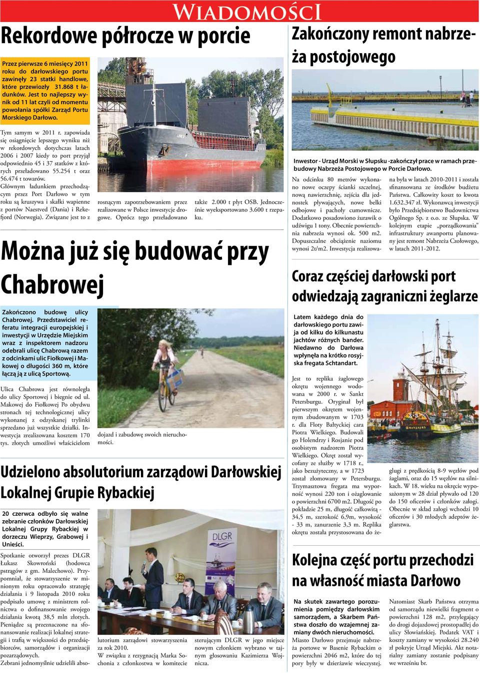 zapowiada się osiągnięcie lepszego wyniku niż w rekordowych dotychczas latach 2006 i 2007 kiedy to port przyjął odpowiednio 45 i 37 statków z których przeładowano 55.254 t oraz 56.474 t towarów.