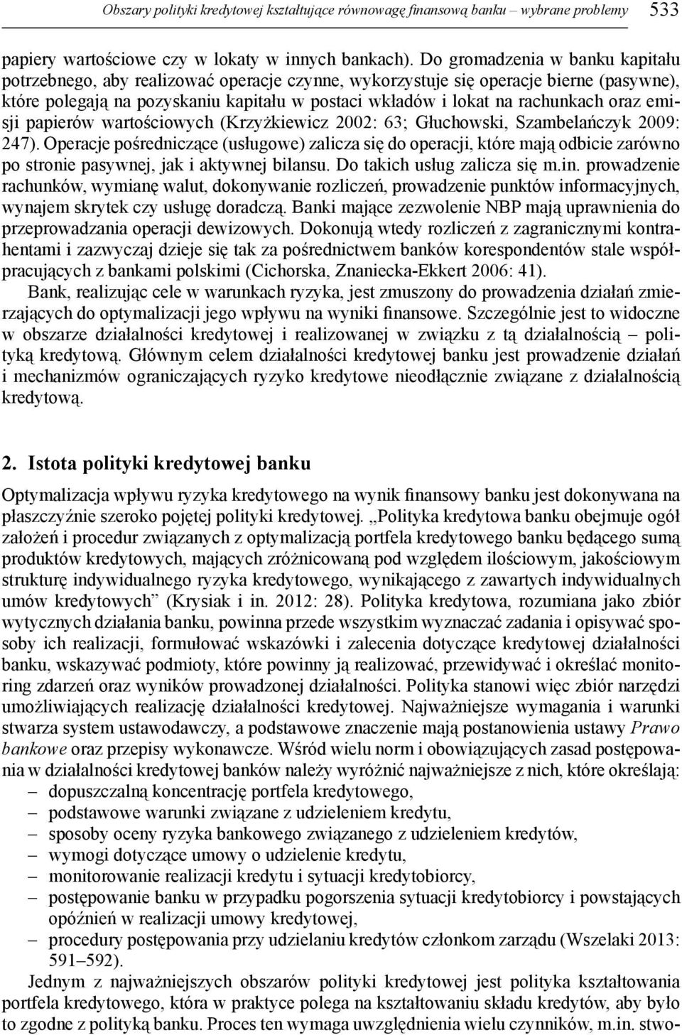 oraz emisji papierów wartościowych (Krzyżkiewicz 2002: 63; Głuchowski, Szambelańczyk 2009: 247).