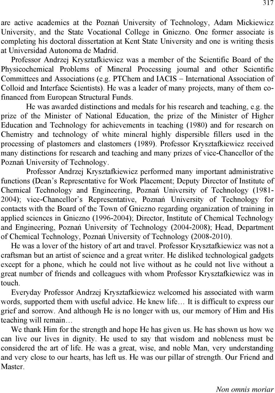 Professor Andrzej Krysztafkiewicz was a member of the Scientific Board of the Physicochemical Problems of Mineral Processing 