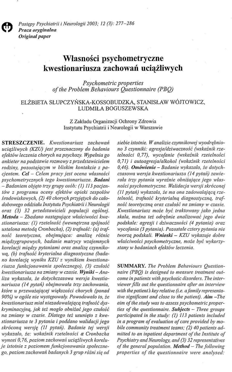 Kwestionariusz zacllowajl uciążliwych (KZU) jest przeznaczony do badania efektów leczenia cho/ych na psychozy.