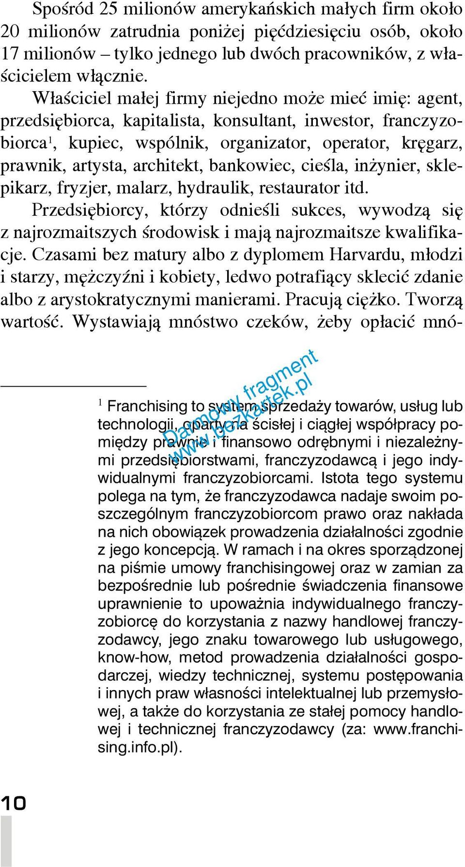 architekt, bankowiec, cieśla, inżynier, sklepikarz, fryzjer, malarz, hydraulik, restaurator itd.