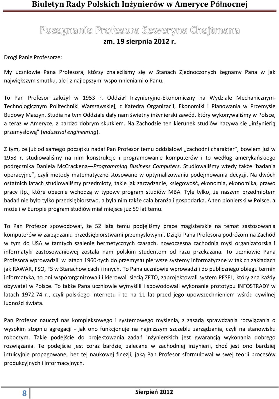 Oddział Inżynieryjno-Ekonomiczny na Wydziale Mechanicznym- Technologicznym Politechniki Warszawskiej, z Katedrą Organizacji, Ekonomiki i Planowania w Przemyśle Budowy Maszyn.