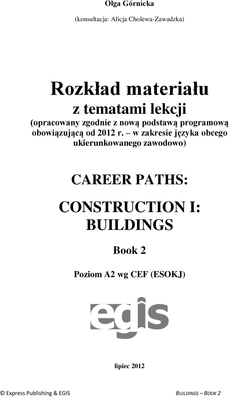 w zakresie języka obcego ukierunkowanego zawodowo) CAREER PATHS: CONSTRUCTION I: