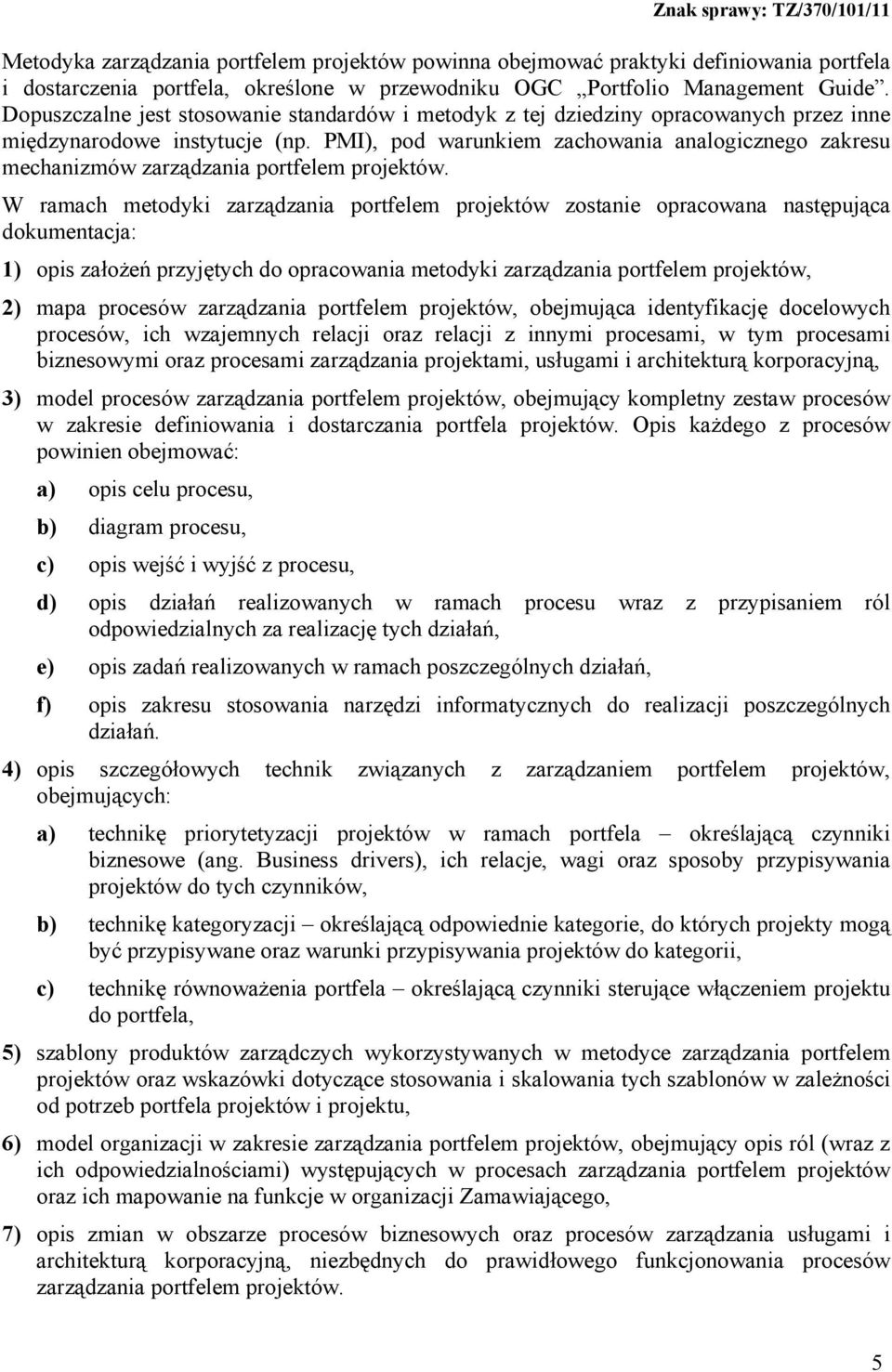 PMI), pod warunkiem zachowania analogicznego zakresu mechanizmów zarządzania portfelem projektów.