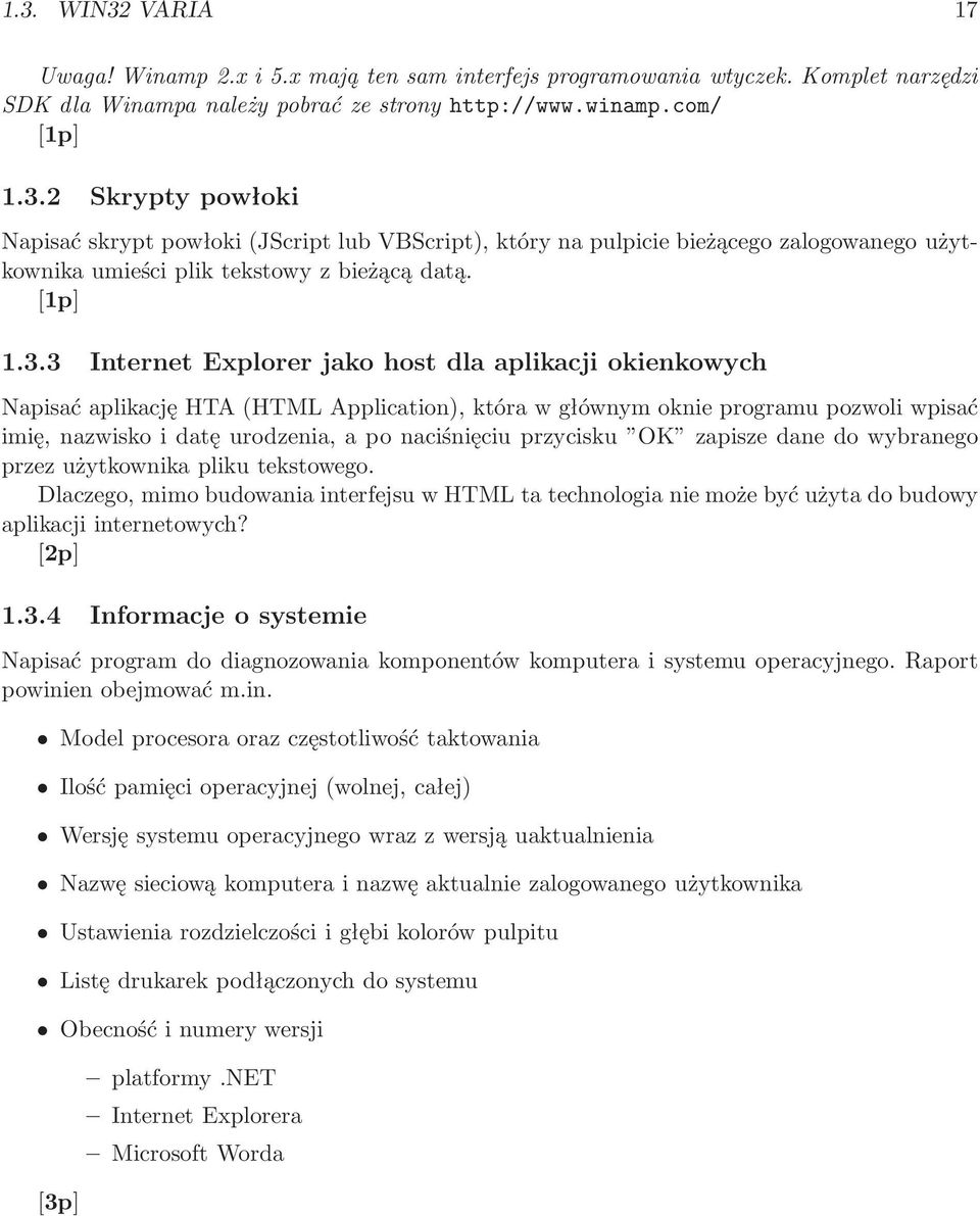 przycisku OK zapisze dane do wybranego przez użytkownika pliku tekstowego. Dlaczego, mimo budowania interfejsu w HTML ta technologia nie może być użyta do budowy aplikacji internetowych? 1.3.