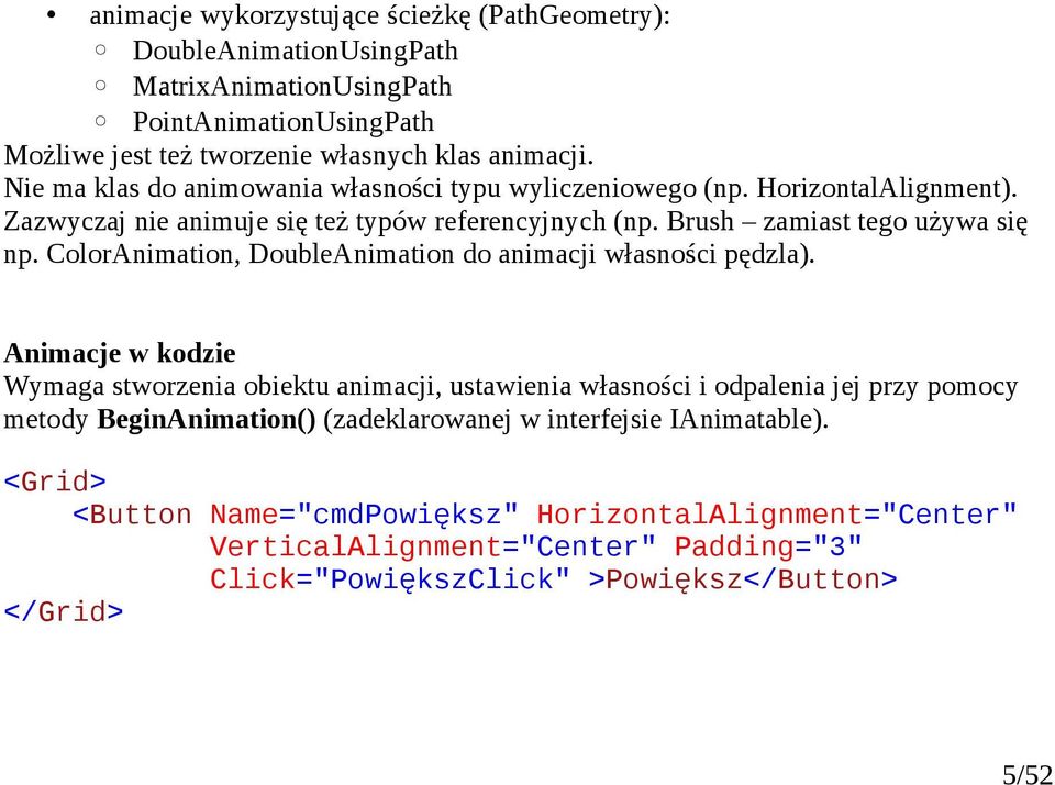 ColorAnimation, DoubleAnimation do animacji własności pędzla).