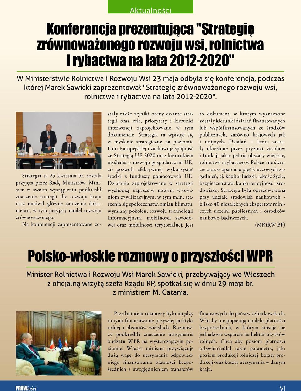 Minister w swoim wystąpieniu podkreślił znaczenie strategii dla rozwoju kraju oraz omówił główne założenia dokumentu, w tym przyjęty model rozwoju zrównoważonego.