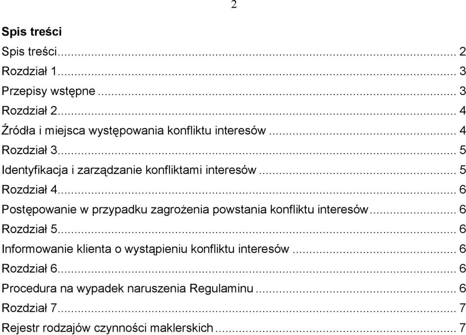 .. 5 Rozdział 4... 6 Postępowanie w przypadku zagroŝenia powstania konfliktu interesów... 6 Rozdział 5.