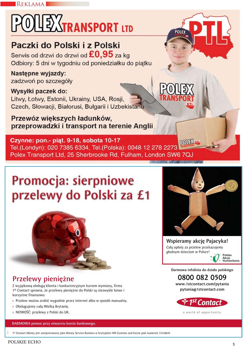 finansowo. > Przelew można zrobić wygodnie przez internet albo w sposób manualny. > Obsługujemy całą Wielką Brytanię. > NOWOŚĆ: przelewy z Polski do UK.