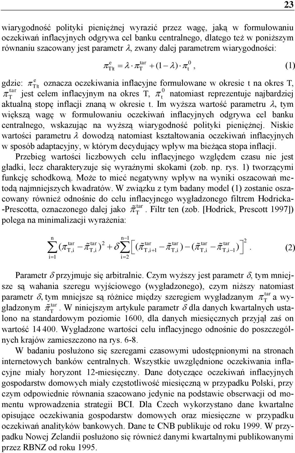 reprezentuje najbardziej aktualną stopę inflacji znaną w okresie t.