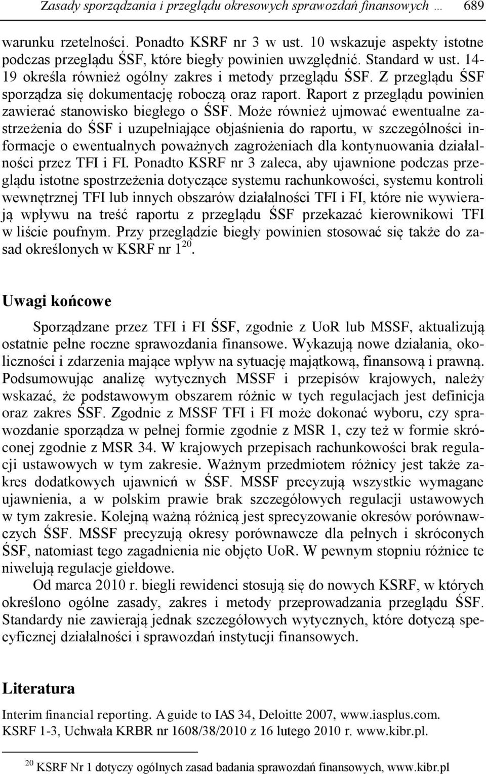 Raport z przeglądu powinien zawierać stanowisko biegłego o ŚSF.