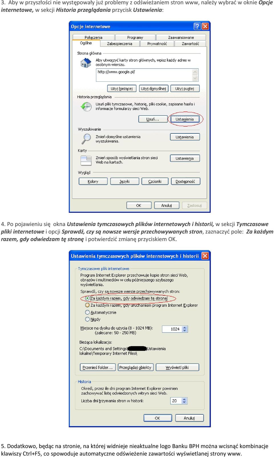 Po pojawieniu się okna Ustawienia tymczasowych plików internetowych i historii, w sekcji Tymczasowe pliki internetowe i opcji Sprawdź, czy są nowsze