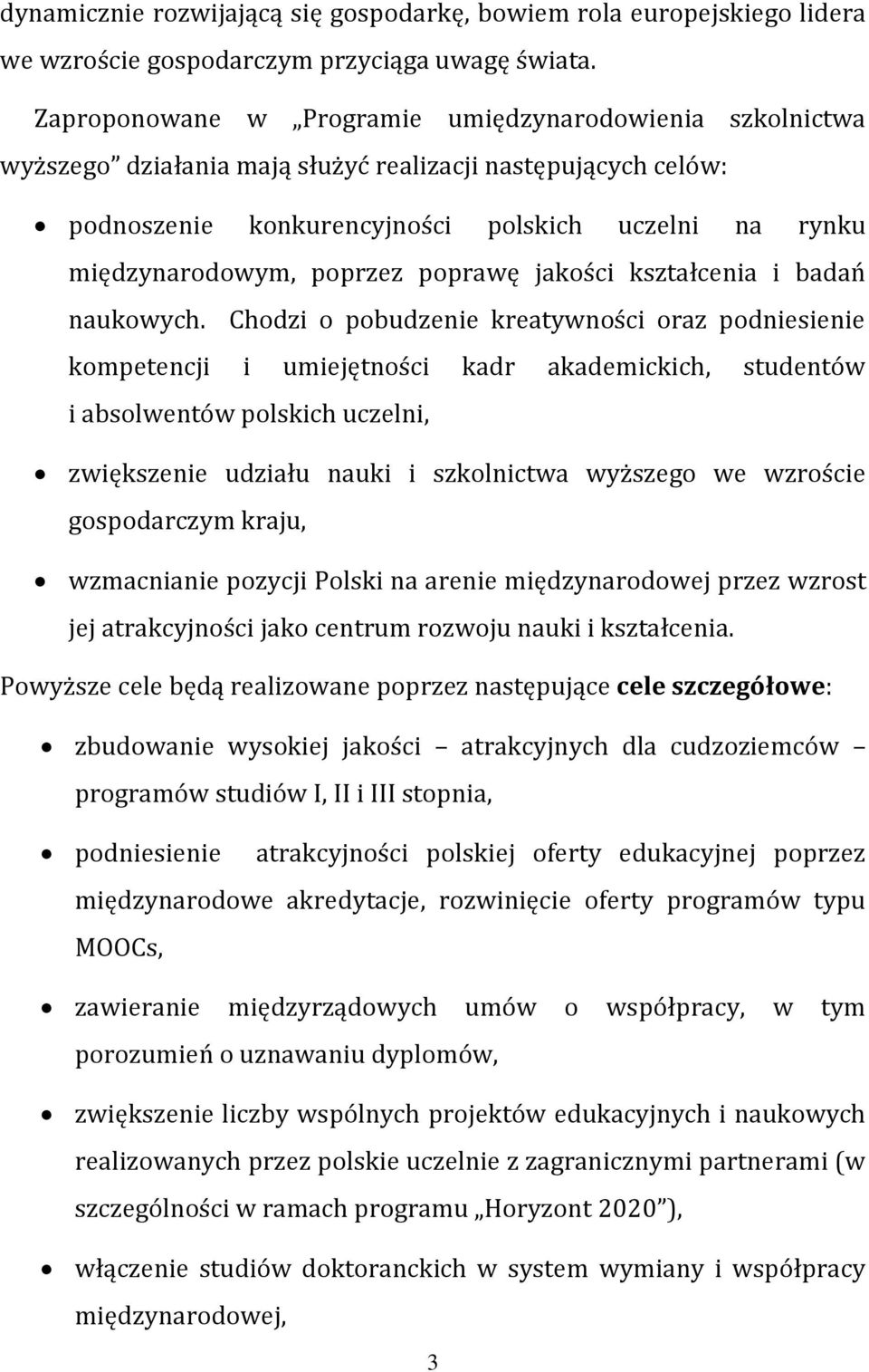 poprzez poprawę jakości kształcenia i badań naukowych.