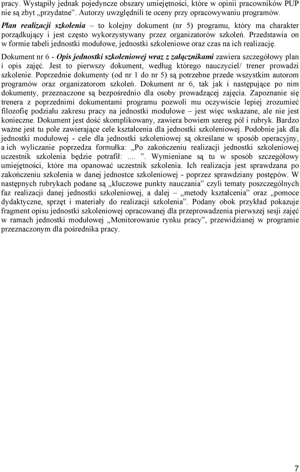 Przedstawia on w formie tabeli jednostki modułowe, jednostki szkoleniowe oraz czas na ich realizację.