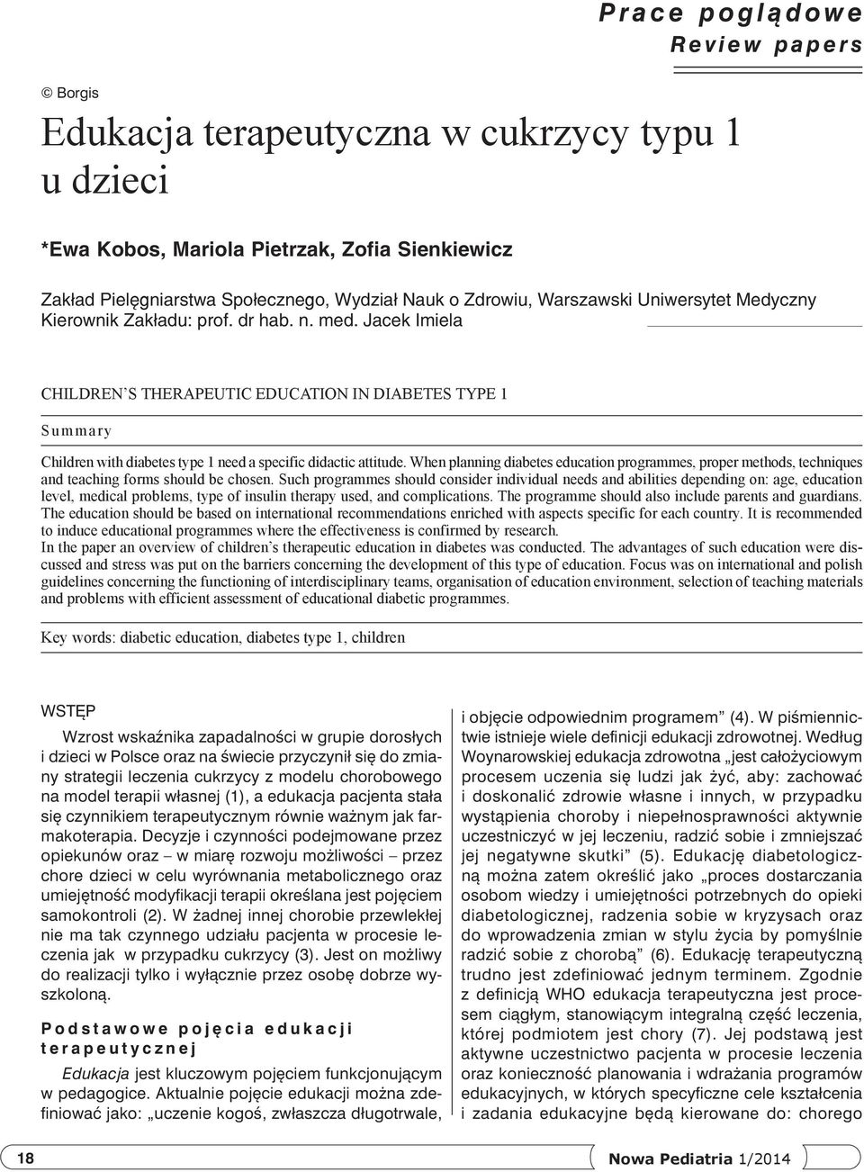 Jacek Imiela Children s therapeutic education in diabetes type 1 Summary Children with diabetes type 1 need a specific didactic attitude.