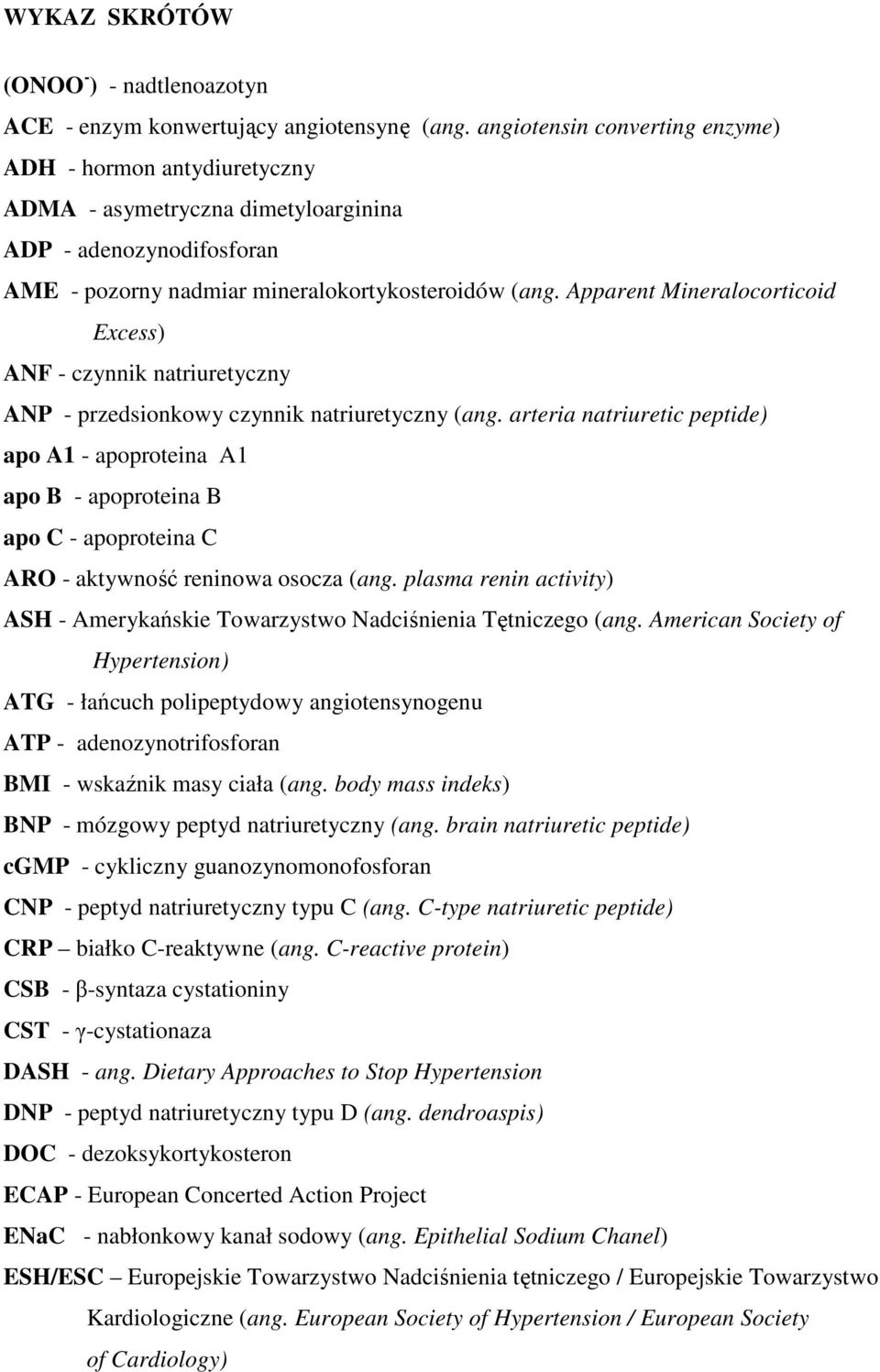 Apparent Mineralocorticoid Excess) ANF - czynnik natriuretyczny ANP - przedsionkowy czynnik natriuretyczny (ang.