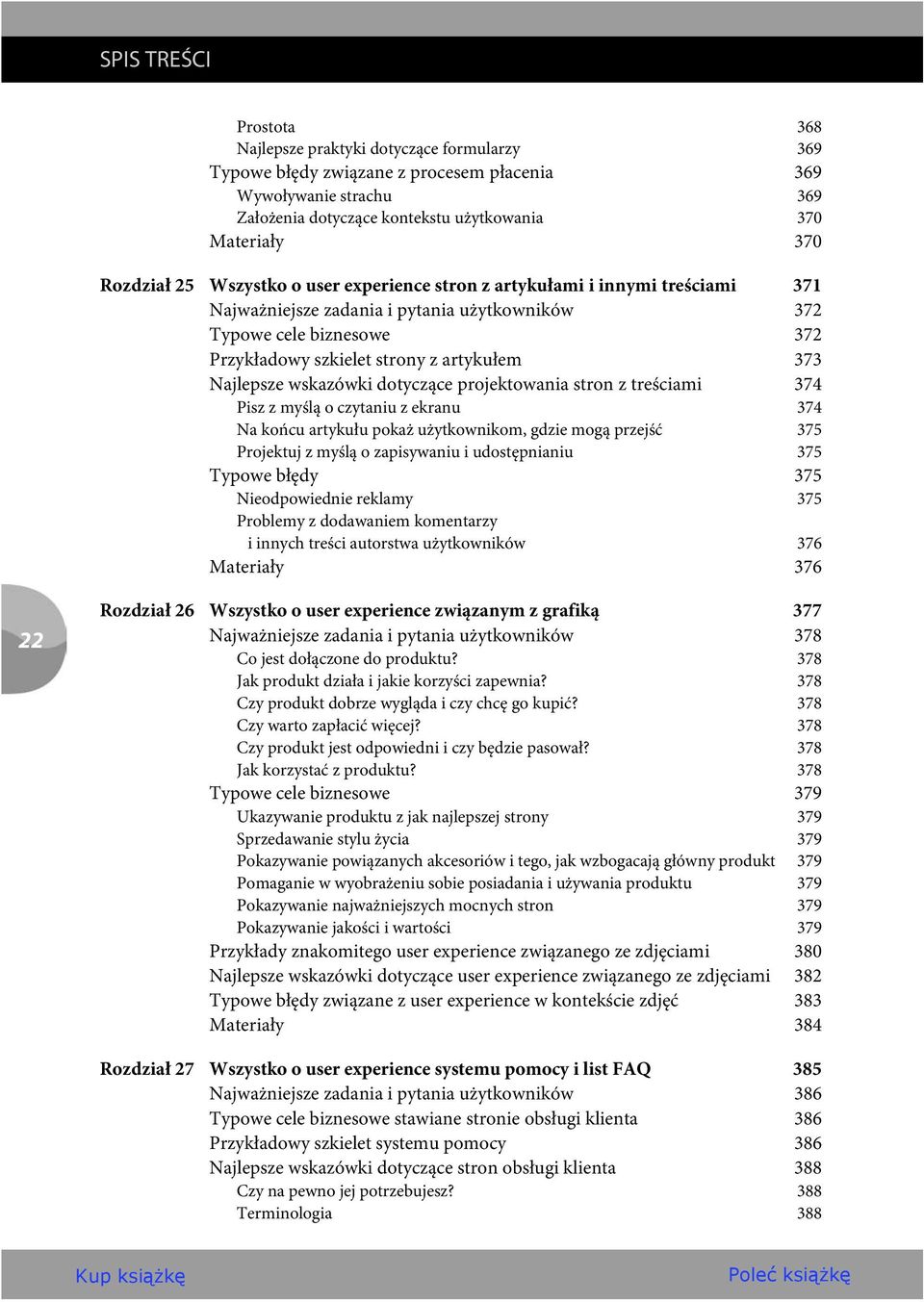 Najlepsze wskazówki dotyczące projektowania stron z treściami 374 Pisz z myślą o czytaniu z ekranu 374 Na końcu artykułu pokaż użytkownikom, gdzie mogą przejść 375 Projektuj z myślą o zapisywaniu i