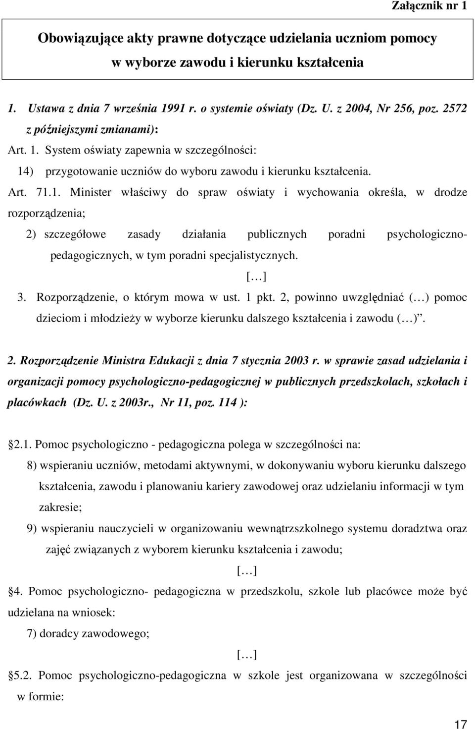 System oświaty zapewnia w szczególności: 14