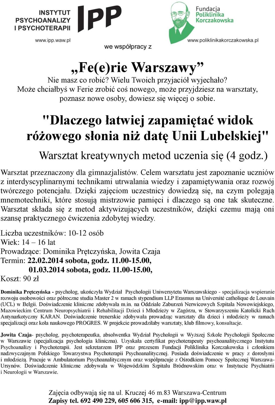 Dzięki zajęciom uczestnicy dowiedzą się, na czym polegają mnemotechniki, które stosują mistrzowie pamięci i dlaczego są one tak skuteczne.