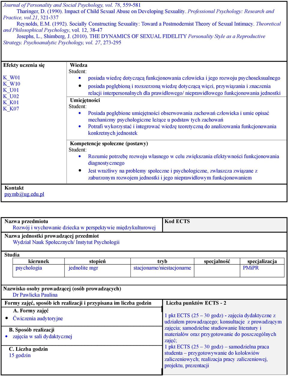 (2010). THE DYNAMICS OF SEXUAL FIDELITY Personality Style as a Reproductive Strategy. Psychoanalytic Psychology, vol.