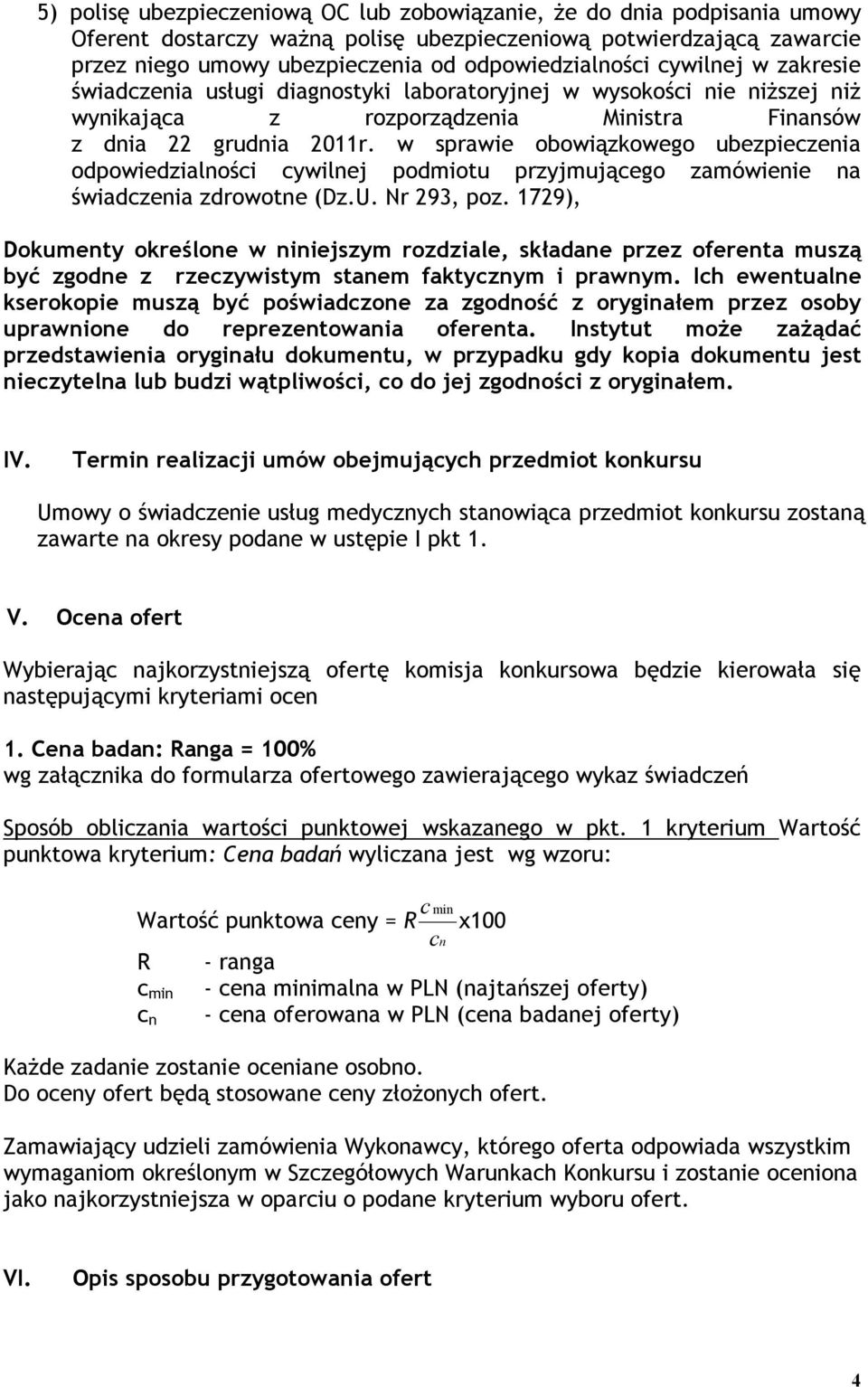 w sprawie obowiązkowego ubezpieczenia odpowiedzialności cywilnej podmiotu przyjmującego zamówienie na świadczenia zdrowotne (Dz.U. Nr 293, poz.