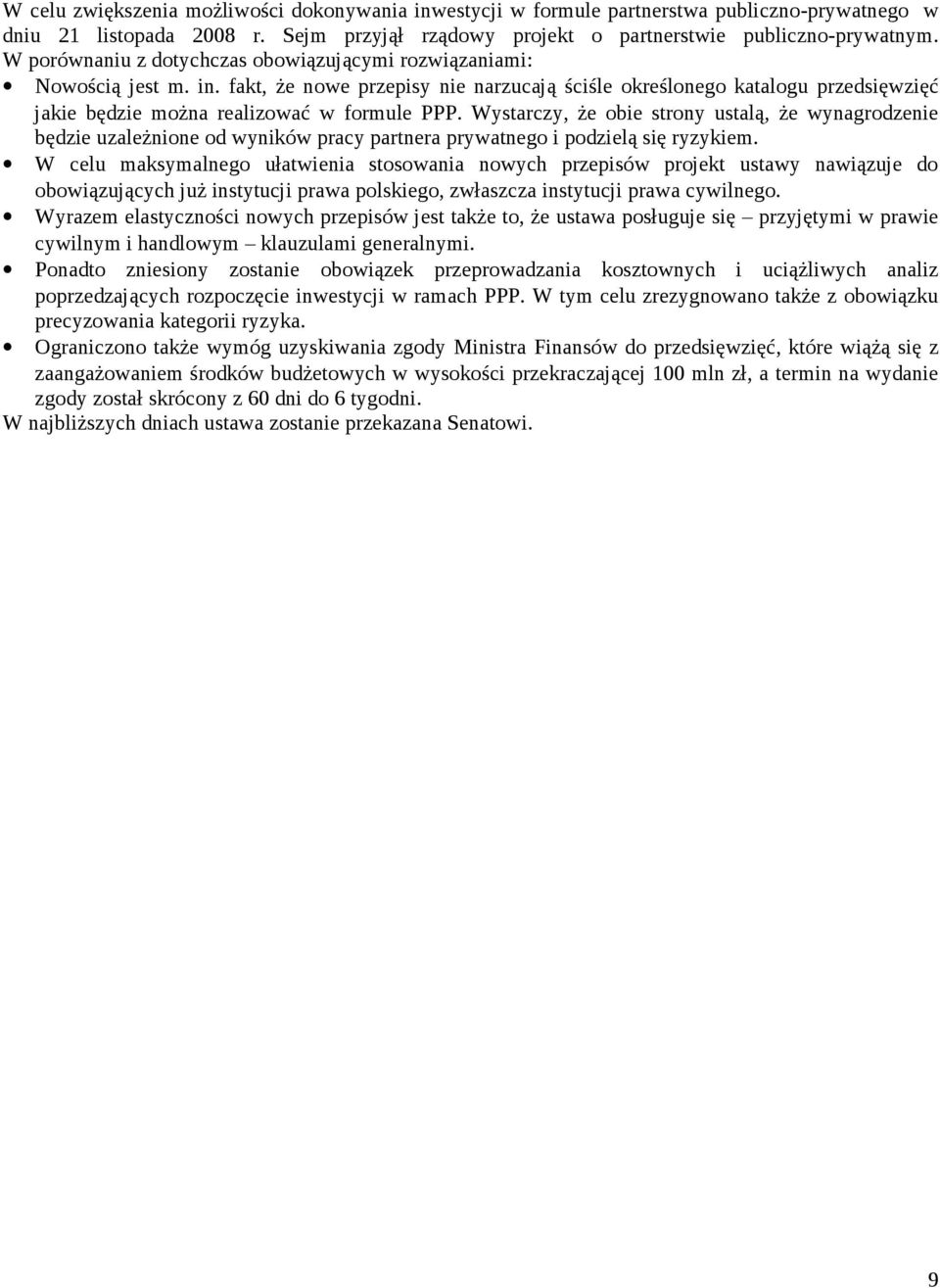 Wystarczy, że obie strony ustalą, że wynagrodzenie będzie uzależnione od wyników pracy partnera prywatnego i podzielą się ryzykiem.