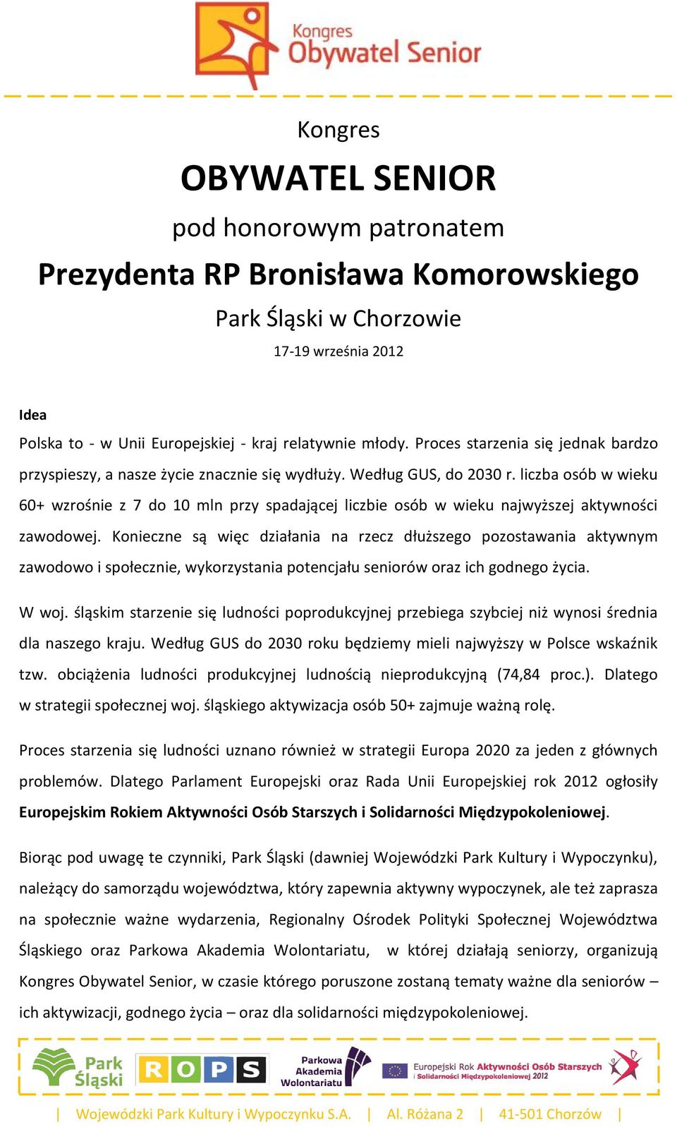 liczba osób w wieku 60+ wzrośnie z 7 do 10 mln przy spadającej liczbie osób w wieku najwyższej aktywności zawodowej.