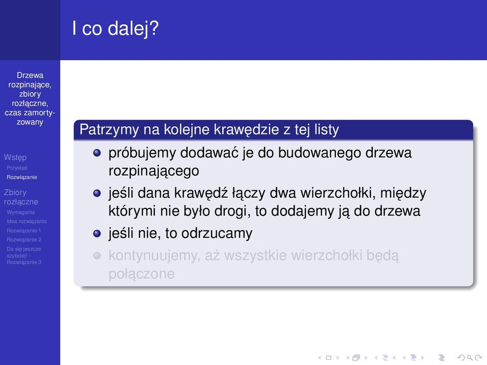 do budowanego drzewa rozpinajacego jeśli dana krawędź łaczy dwa