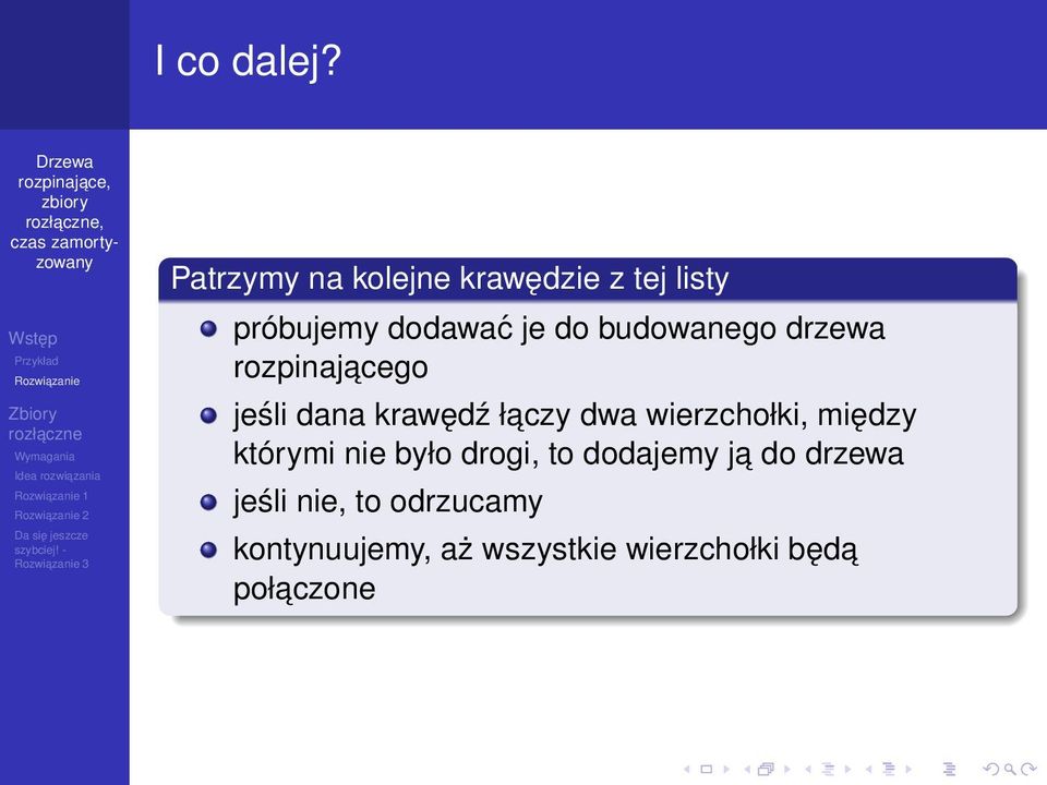 do budowanego drzewa rozpinajacego jeśli dana krawędź łaczy dwa